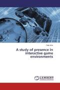 Ellis |  A study of presence in interactive game environments | Buch |  Sack Fachmedien