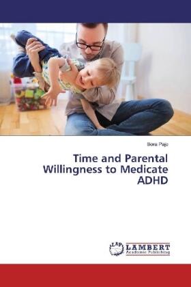 Pajo |  Time and Parental Willingness to Medicate ADHD | Buch |  Sack Fachmedien