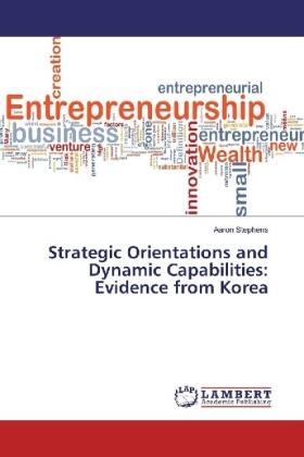 Stephens |  Strategic Orientations and Dynamic Capabilities: Evidence from Korea | Buch |  Sack Fachmedien