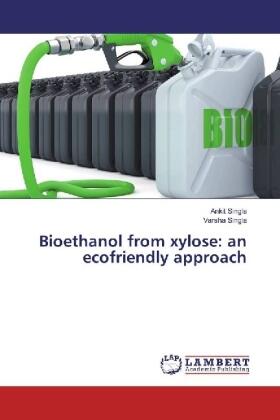 Singla |  Bioethanol from xylose: an ecofriendly approach | Buch |  Sack Fachmedien