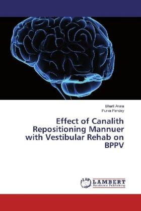 Arora / Pandey |  Effect of Canalith Repositioning Mannuer with Vestibular Rehab on BPPV | Buch |  Sack Fachmedien