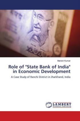 Kumar |  Role of "State Bank of India" in Economic Development | Buch |  Sack Fachmedien