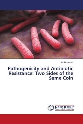 Kumar |  Pathogenicity and Antibiotic Resistance: Two Sides of the Same Coin | Buch |  Sack Fachmedien