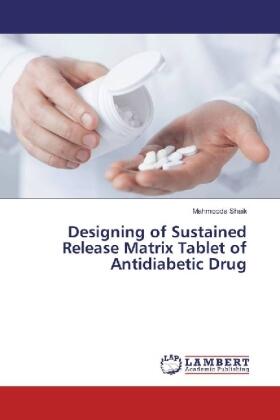 Shaik | Designing of Sustained Release Matrix Tablet of Antidiabetic Drug | Buch | 978-3-330-01980-5 | sack.de