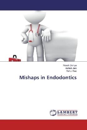 Dahiya / Jain / Rao |  Mishaps in Endodontics | Buch |  Sack Fachmedien