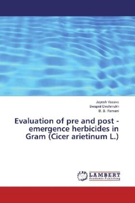 Vasave / Deshmukh / Ramani |  Evaluation of pre and post - emergence herbicides in Gram (Cicer arietinum L.) | Buch |  Sack Fachmedien