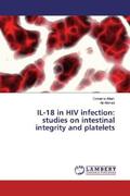 Allam / Ahmed |  IL-18 in HIV infection: studies on intestinal integrity and platelets | Buch |  Sack Fachmedien