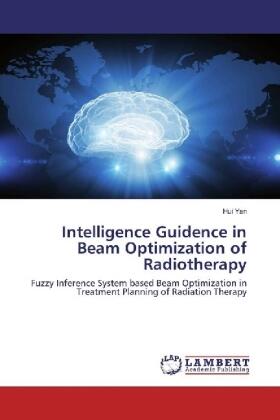 Yan |  Intelligence Guidence in Beam Optimization of Radiotherapy | Buch |  Sack Fachmedien