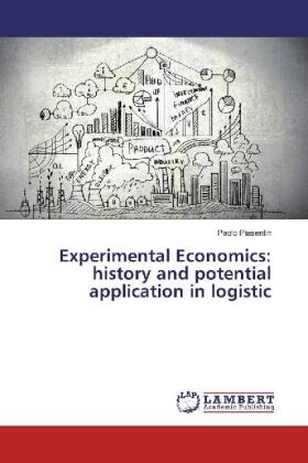 Piasentin | Experimental Economics: history and potential application in logistic | Buch | 978-3-330-02951-4 | sack.de