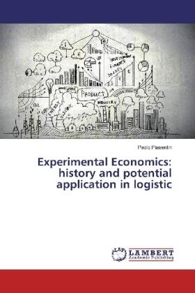 Piasentin | Experimental Economics: history and potential application in logistic | Buch | sack.de