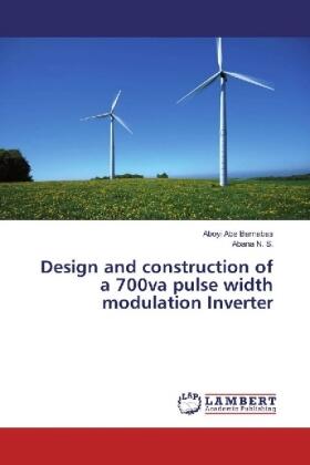 Abe Barnabas / N. S. |  Design and construction of a 700va pulse width modulation Inverter | Buch |  Sack Fachmedien