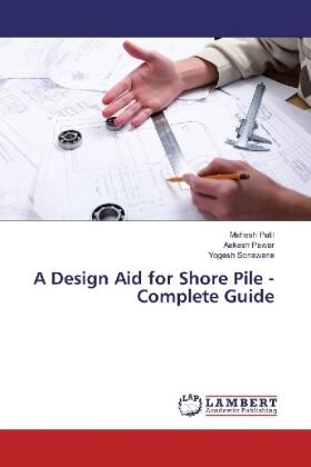 Patil / Pawar / Sonawane |  A Design Aid for Shore Pile -Complete Guide | Buch |  Sack Fachmedien