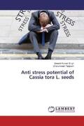 Singh / Panjwani |  Anti stress potential of Cassia tora L. seeds | Buch |  Sack Fachmedien