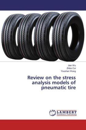 Wu / Cui / Wang |  Review on the stress analysis models of pneumatic tire | Buch |  Sack Fachmedien