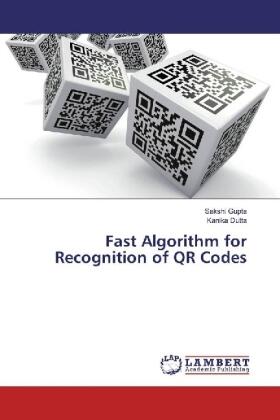 Gupta / Dutta |  Fast Algorithm for Recognition of QR Codes | Buch |  Sack Fachmedien