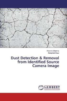 Sharma / Kaur |  Dust Detection & Removal from Identified Source Camera Image | Buch |  Sack Fachmedien