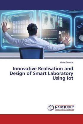 Devaraj |  Innovative Realisation and Design of Smart Laboratory Using Iot | Buch |  Sack Fachmedien