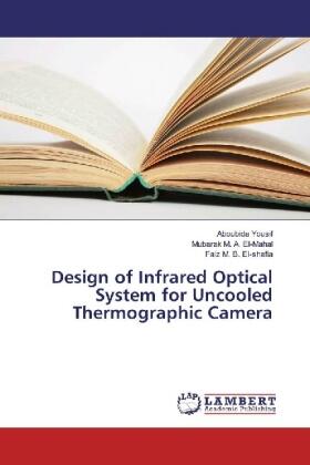Yousif / El-Mahal / El-shafia |  Design of Infrared Optical System for Uncooled Thermographic Camera | Buch |  Sack Fachmedien