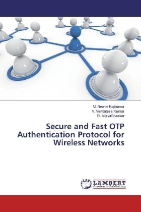 Newlin Rajkumar / Venkatesa Kumar / VijayaBhaskar |  Secure and Fast OTP Authentication Protocol for Wireless Networks | Buch |  Sack Fachmedien
