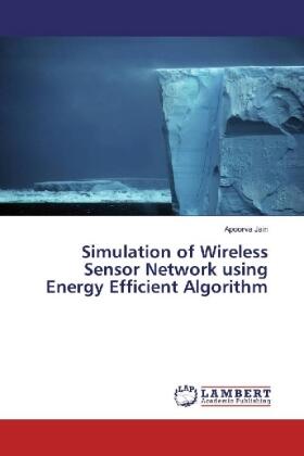 Jain |  Simulation of Wireless Sensor Network using Energy Efficient Algorithm | Buch |  Sack Fachmedien