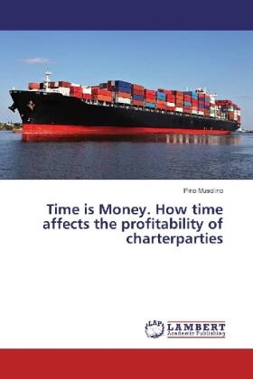 Musolino | Time is Money. How time affects the profitability of charterparties | Buch | 978-3-330-03911-7 | sack.de