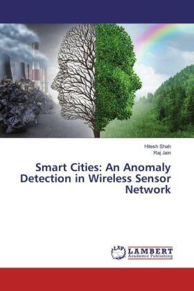 Shah / Jain |  Smart Cities: An Anomaly Detection in Wireless Sensor Network | Buch |  Sack Fachmedien
