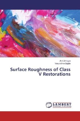 Dhingra / Gupta | Surface Roughness of Class V Restorations | Buch | 978-3-330-04030-4 | www.sack.de