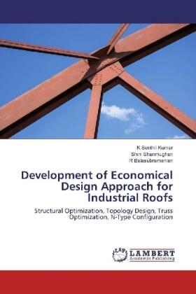 Senthil Kumar / Shanmughan / Balasubramanian |  Development of Economical Design Approach for Industrial Roofs | Buch |  Sack Fachmedien