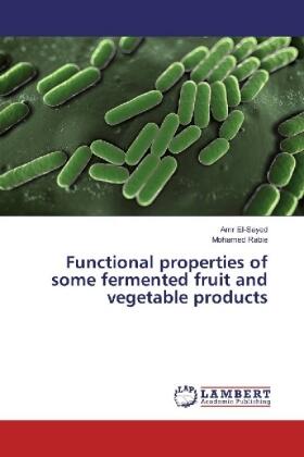 El-Sayed / Rabie |  Functional properties of some fermented fruit and vegetable products | Buch |  Sack Fachmedien