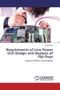 Khan |  Requirements of Low Power VLSI Design and Analysis of Flip-flops | Buch |  Sack Fachmedien