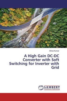 Kumar |  A High Gain DC-DC Converter with Soft Switching for Inverter with Grid | Buch |  Sack Fachmedien
