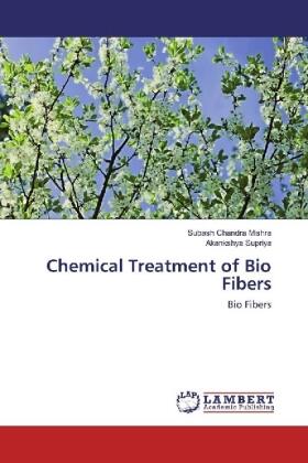 Mishra / Supriya |  Chemical Treatment of Bio Fibers | Buch |  Sack Fachmedien