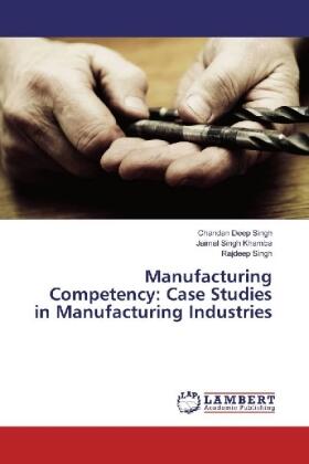Singh / Khamba |  Manufacturing Competency: Case Studies in Manufacturing Industries | Buch |  Sack Fachmedien
