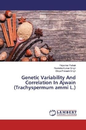 Pathak / Singh |  Genetic Variability And Correlation In Ajwain (Trachyspermum ammi L.) | Buch |  Sack Fachmedien