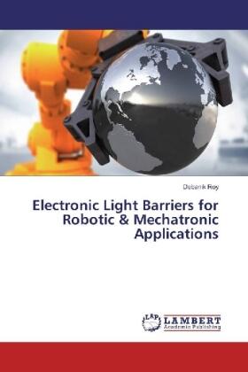 Roy |  Electronic Light Barriers for Robotic & Mechatronic Applications | Buch |  Sack Fachmedien