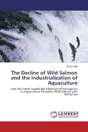 Hay |  The Decline of Wild Salmon and the Industrialization of Aquaculture | Buch |  Sack Fachmedien