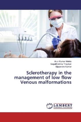Mehta / Thapliyal / Kumar |  Sclerotherapy in the management of low flow Venous malformations | Buch |  Sack Fachmedien