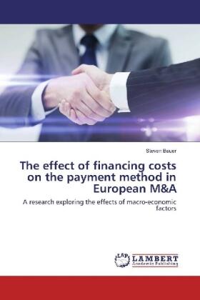 Bauer |  The effect of financing costs on the payment method in European M&A | Buch |  Sack Fachmedien