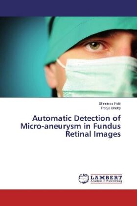 Patil / Shetty |  Automatic Detection of Micro-aneurysm in Fundus Retinal Images | Buch |  Sack Fachmedien