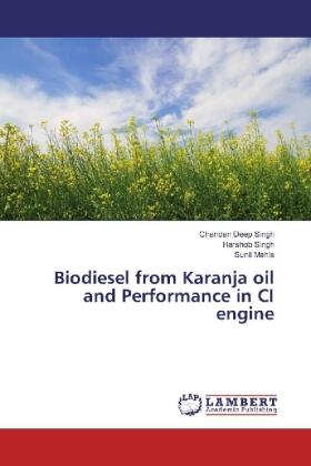 Singh / Mahla |  Biodiesel from Karanja oil and Performance in CI engine | Buch |  Sack Fachmedien
