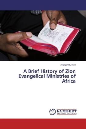 Sullivan |  A Brief History of Zion Evangelical Ministries of Africa | Buch |  Sack Fachmedien