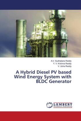 Reddy |  A Hybrid Diesel PV based Wind Energy System with BLDC Generator | Buch |  Sack Fachmedien