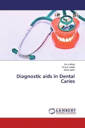 Bhati / Jaidka / Jabin |  Diagnostic aids in Dental Caries | Buch |  Sack Fachmedien