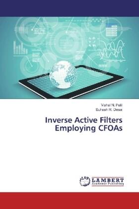 Patil / Desai |  Inverse Active Filters Employing CFOAs | Buch |  Sack Fachmedien