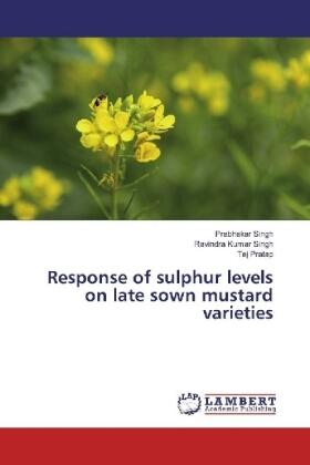 Singh / Pratap |  Response of sulphur levels on late sown mustard varieties | Buch |  Sack Fachmedien