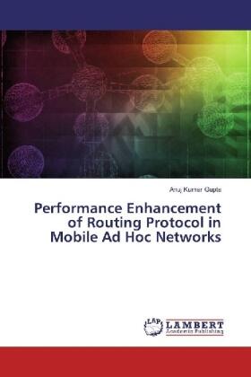 Gupta |  Performance Enhancement of Routing Protocol in Mobile Ad Hoc Networks | Buch |  Sack Fachmedien