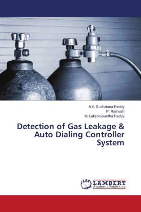 Reddy / Ramesh |  Detection of Gas Leakage & Auto Dialing Controller System | Buch |  Sack Fachmedien