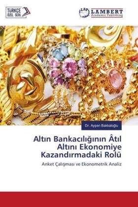 Bakkalo¿lu | Alt¿n Bankac¿l¿¿¿n¿n Ât¿l Alt¿n¿ Ekonomiye Kazand¿rmadaki Rolü | Buch | 978-3-330-06790-5 | sack.de
