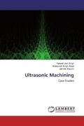 Singh / Ahuja / Kapoor |  Ultrasonic Machining | Buch |  Sack Fachmedien