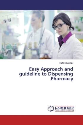 Akhtar |  Easy Approach and guideline to Dispensing Pharmacy | Buch |  Sack Fachmedien